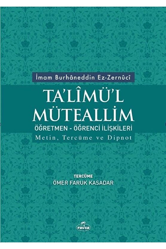 Talimül Müteallim Öğretmen - Öğrenci Ilişkileri - Imam Burhaneddin Ez-zernuci 9786257580519