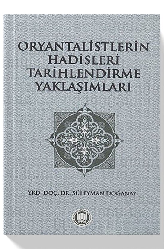 Oryantalistlerin Hadisleri Tarihlendirme Yaklaşımları