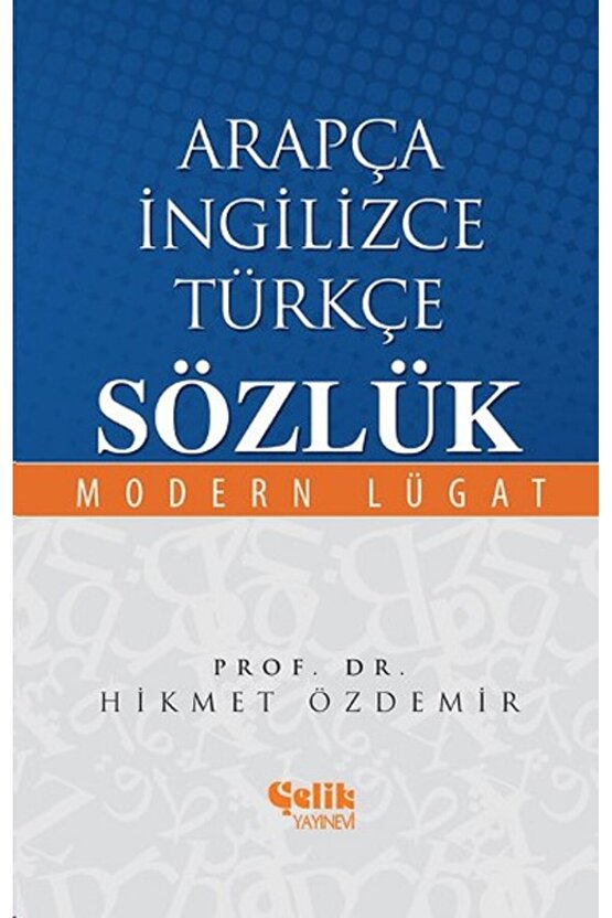Arapça İngilizce Türkçe Sözlük; Modern Lügat