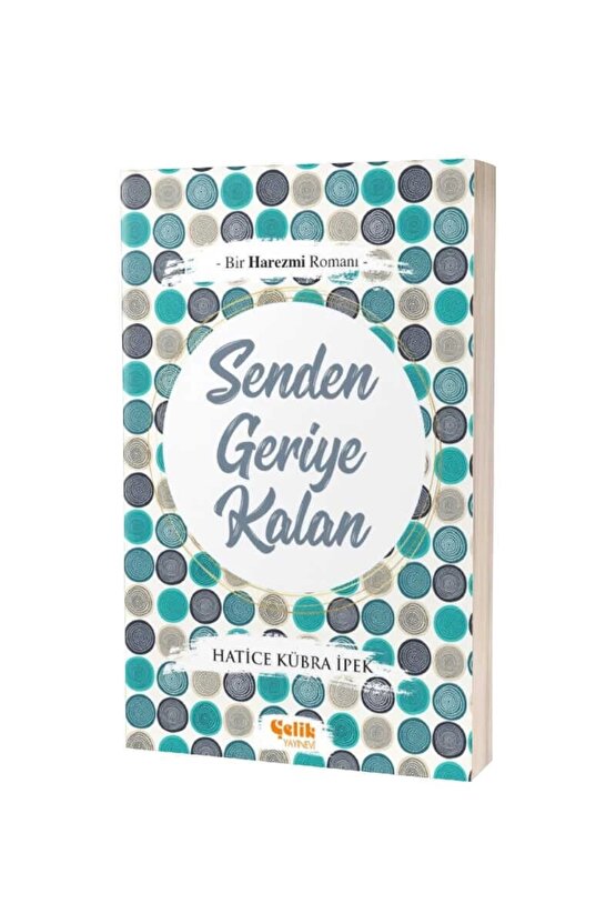 Bir Harezmi Romanı Senden Geriye Kalan   Hatice Kübra Ipek