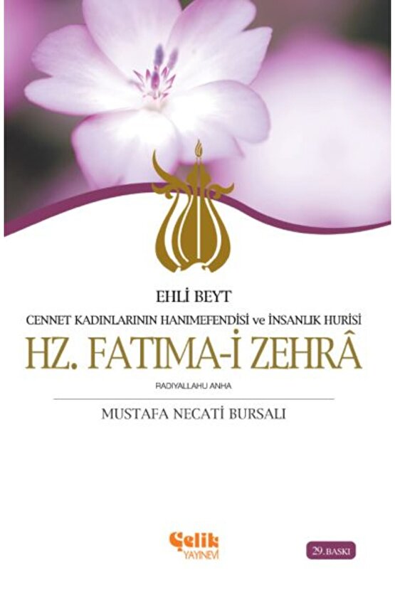 Ehli Beyt Cennet Kadınlarının Hanımefendisi ve İnsanlık Hurisi Hz. Fatıma-i Zehra