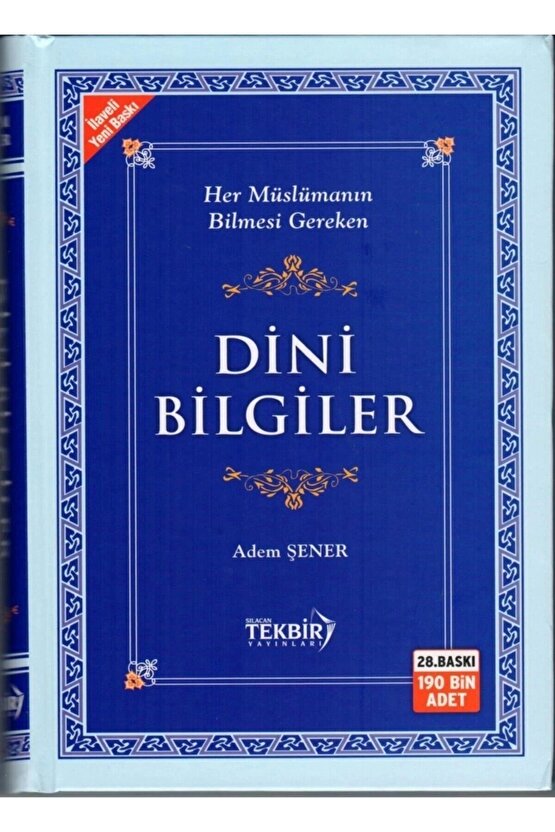 Her Müslümanın Bilmesi Gereken Temel Dini Bilgiler - Ilmihal - Dini Kitaplar - Adem Şener
