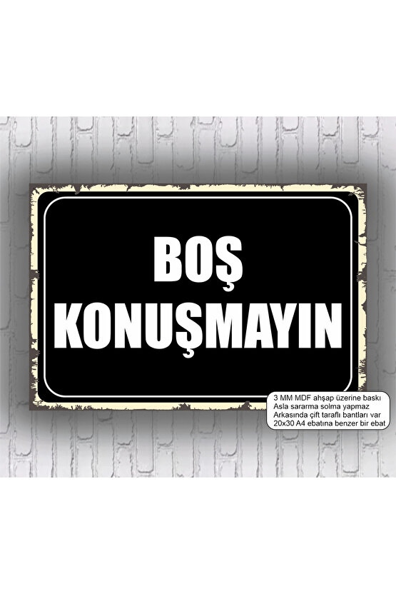 boş konuşmayın uyarı levhası komik esprili atarlı sözler duvar yazıları mdf tablo retro ahşap poster