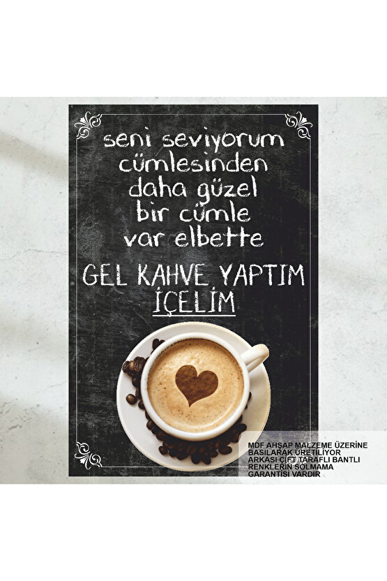 kahve içelim güzel kahve aşk ve sevgi sözleri duvar yazıları ev mutfak kafe tablo retro ahşap poster