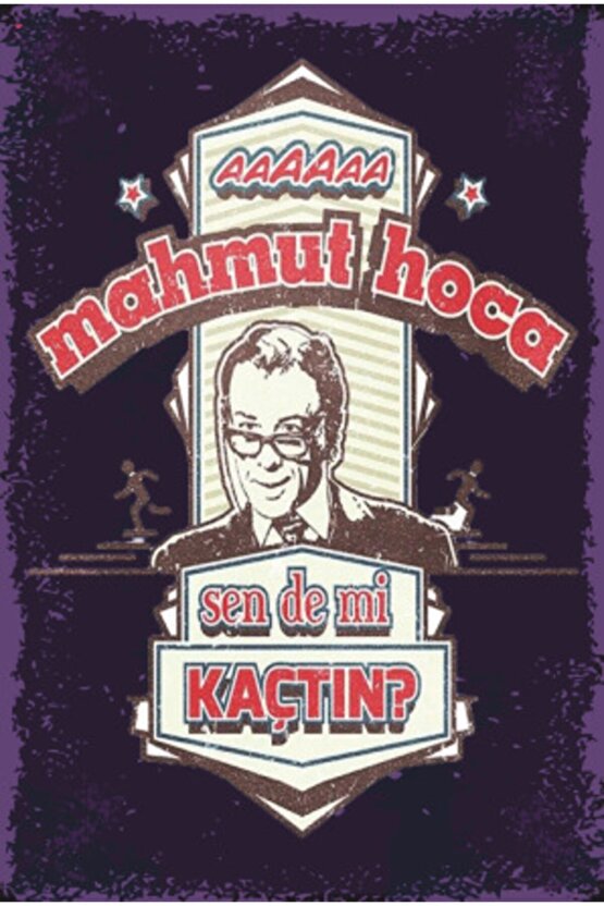 Münir Ozkul Hababam Mahmut Hoca Sen De Mi Kaçtın Yeşilçam Replikleri Retro Ahşap Poster