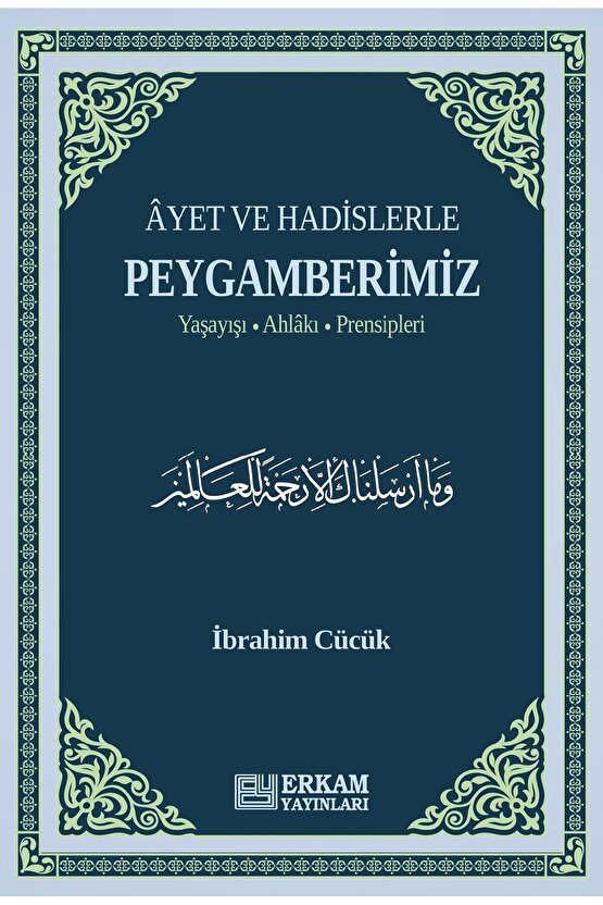 Ayet ve Hadislerle Peygamberimiz  İbrahim Cücük  Erkam Yayınları  9786254409288