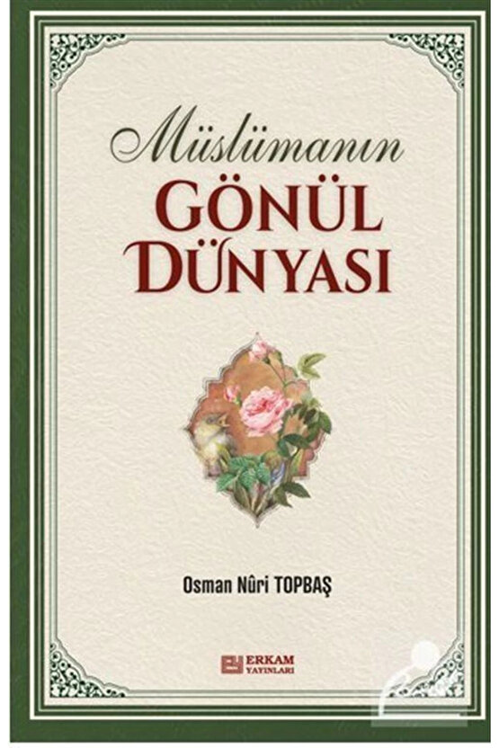 Müslümanın Gönül Dünyası - Osman Nuri Topbaş