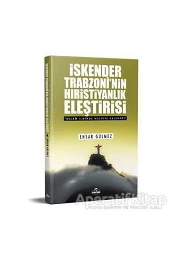 Iskender Trabzoninin Hıristiyanlık Eleştirisi - Ensar Gülmez -