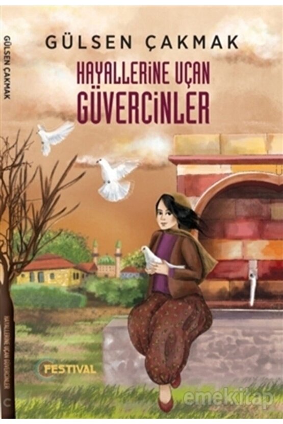 Hayallerine Uçan Güvercinler, Gülsen Çakmak, , Hayallerine Uçan Güvercinler Kitab