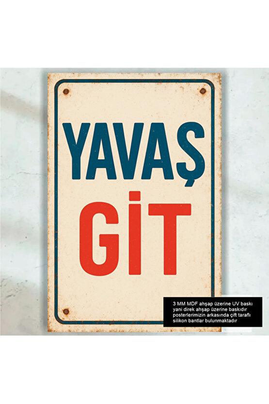 yavaş git komik esprili sözler duvar yazıları plaka tarz retro ahşap poster tablo