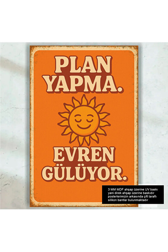 plan yapma evren gülüyor komik esprili sözler duvar yazıları retro ahşap poster tablo