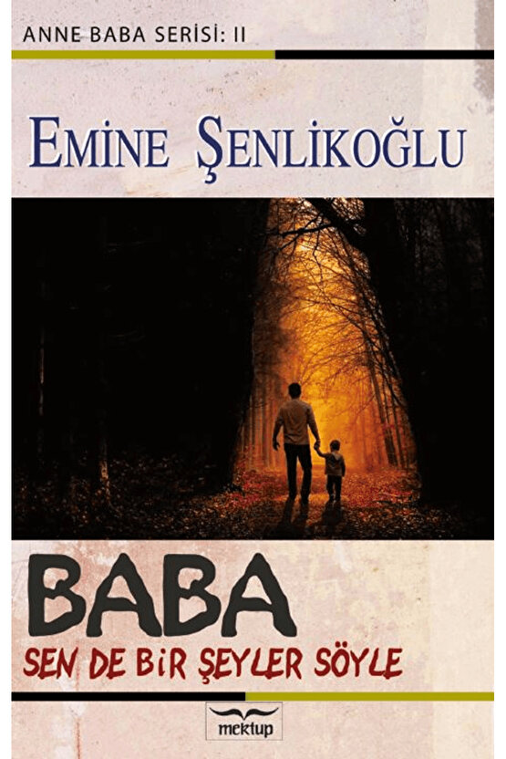 Baba, Sende Bir Şeyler Söyle  Emine Şenlikoğlu  Mektup Yayınları  9786259785202
