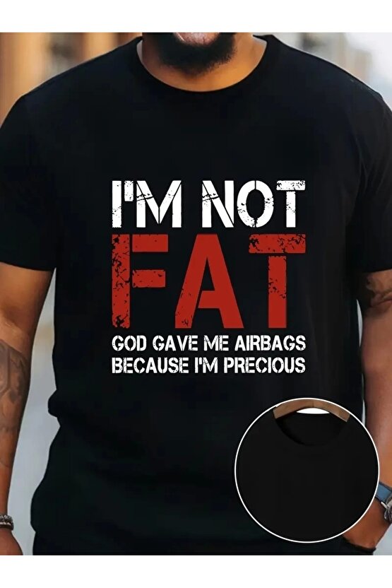 Ben Şişman Değilim Tanrı Bana Hava Yastığı Verdi Çünkü Ben Değerliyim Tişörtü - Siyah