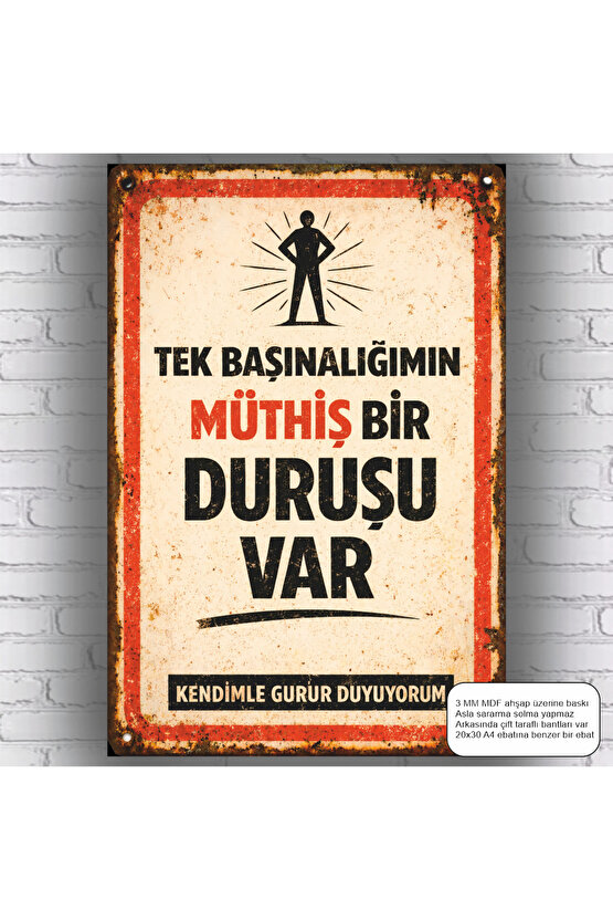tek başınalığımın müthiş bir duruşu var komik esprili motivasyon duvar yazıları retro ahşap poster