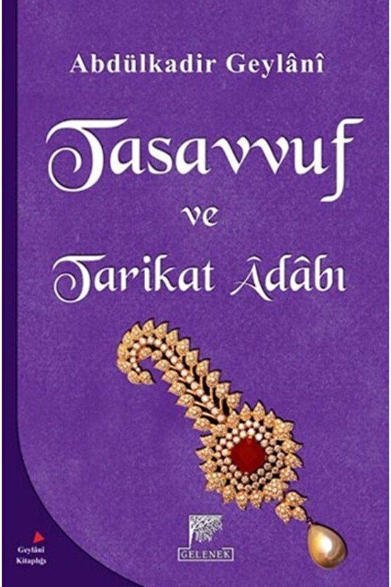 Tasavvuf Ve Tarikat Adabı - - Abdülkadir Geylani Kitabı