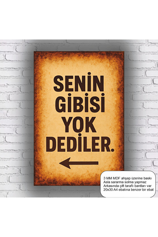 senin gibisi yok dediler komik esprili sözler duvar yazıları retro ahşap poster mdf tablo