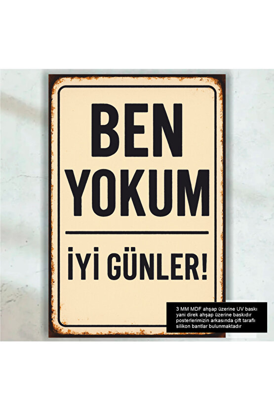 ben yokum iyi günler komik esprili sözler duvar yazıları plaka tarz retro ahşap poster tablo