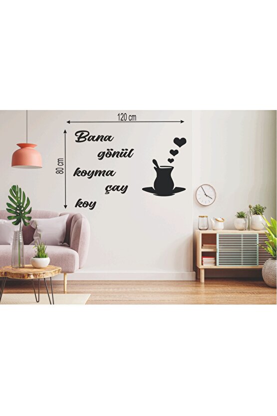 120*80 Cm Bana Gönül Koyma Çay Koy Ahşap Duvar Yazısı