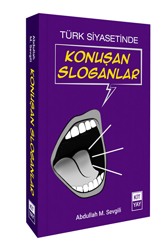 TÜRK SİYASETİNDE KONUŞAN SLOGANLAR-ABDULLAH M. SEVGİLİ