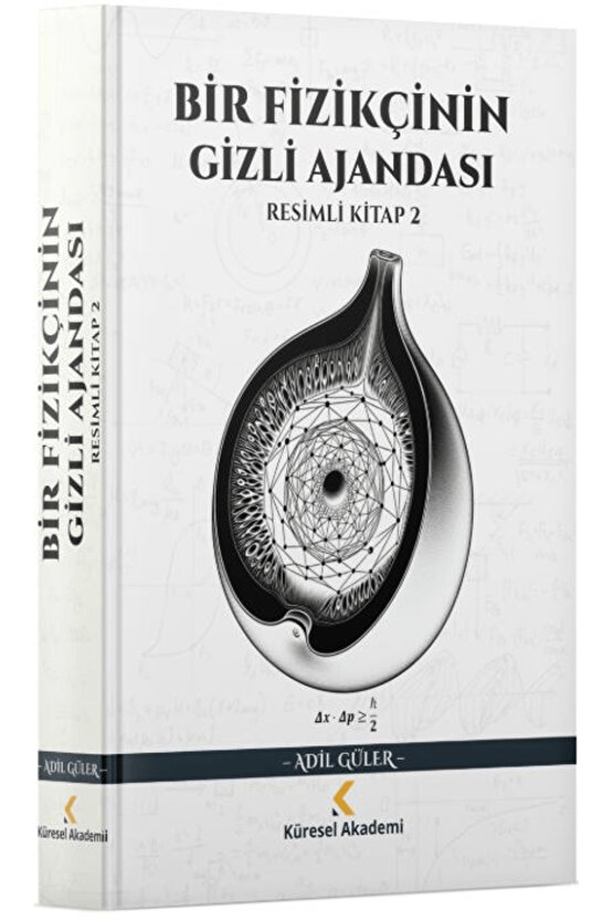 Bir Fizikçinin Gizli Ajandası  Adil Güler  Küresel Kitap  9786255529060
