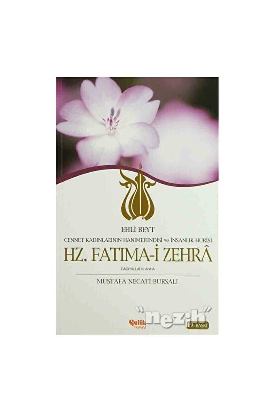 Ehli Beyt Cennet Kadınlarının Hanımefendisi ve İnsanlık Hurisi Hz. Fatıma-i Zehra