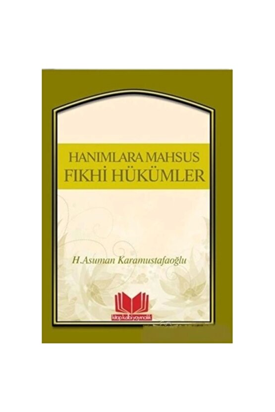 Hanımlara Mahsus Fıkhi Hükümler Kitap Kalbi Yayıncılık(Koruma Poşetli)