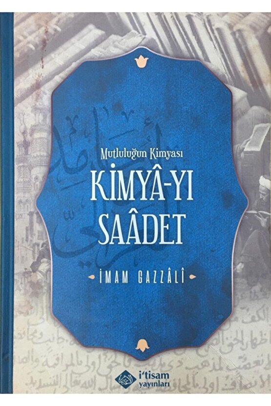 Kimyayı Saadet, Mutluluğun Kimyası, Imam Gazali, 17x24 Cm. Ciltli, Itisam Yay
