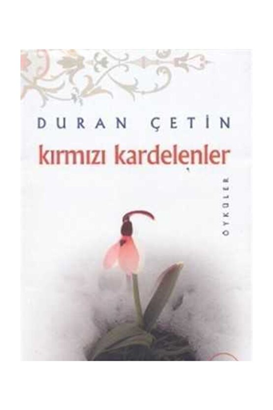 Kırmızı Kardelenler  Duran Çetin Beka Yay.