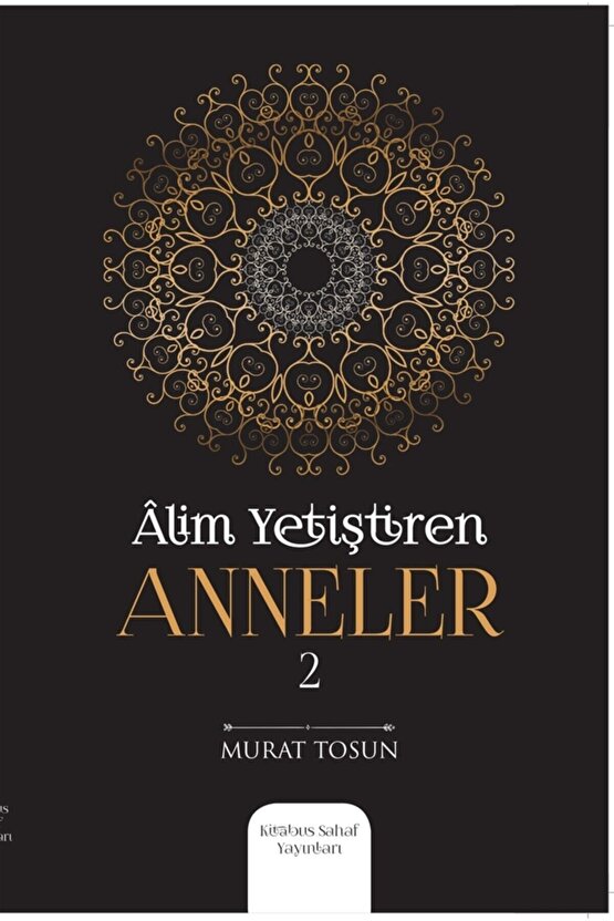 Alim Yetiştiren Anneler 2 - Murat Tosun 9786056638633