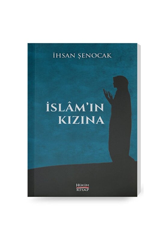 Islâmın Kızına - Ihsan Şenocak