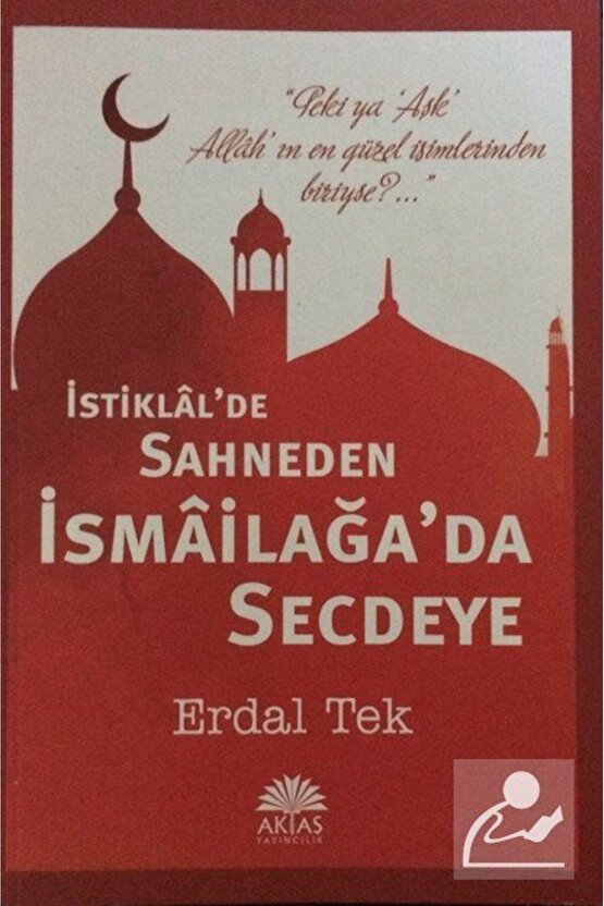 İstiklalde Sahneden Ismailağada Secdeye