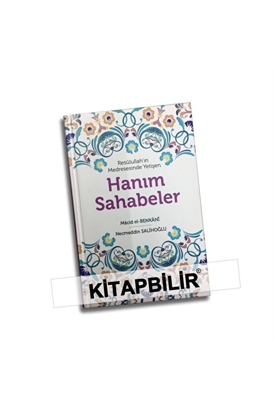 Resulullahın Medresesinde Yetişen Hanım Sahabeler (ciltli)