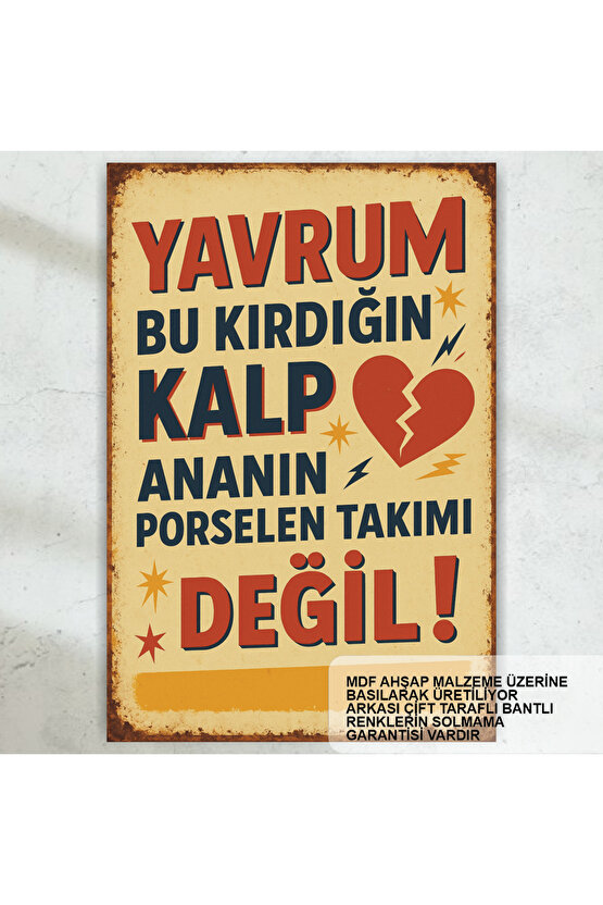 kırdığın kalp ananın porselen takımı değil komik sözler duvar yazıları retro ahşap poster tablo