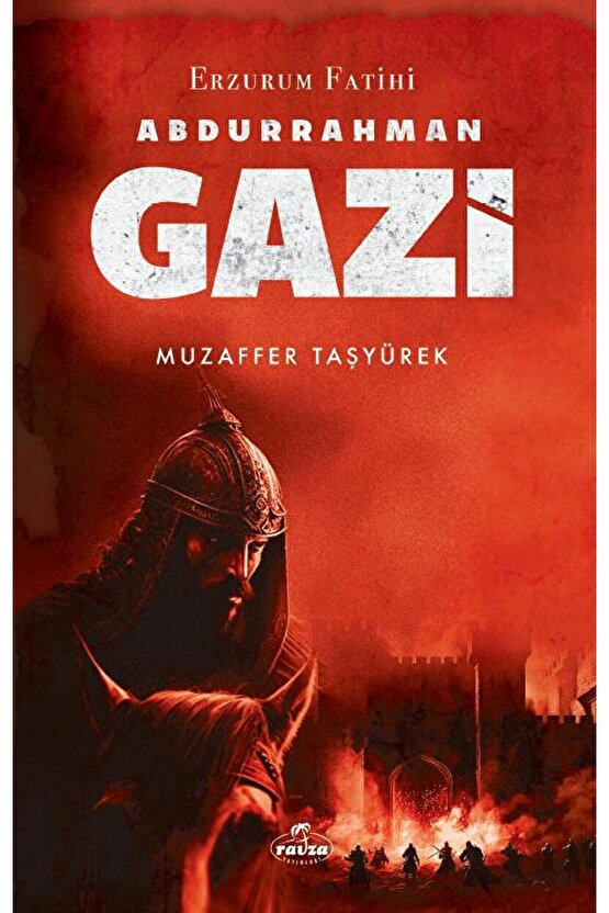 Erzurum Fatihi - Abdurrahman Gazi  Muzaffer Taşyürek  Ravza Yayınları  9786256409743