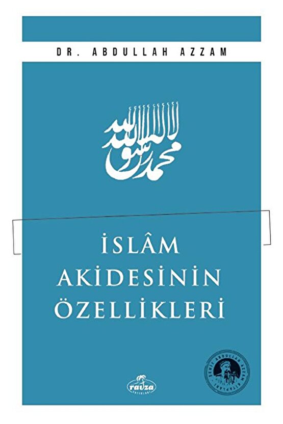 İslam Akidesinin Özellikleri  Abdullah Azzam  Ravza Yayınları  9786256409811