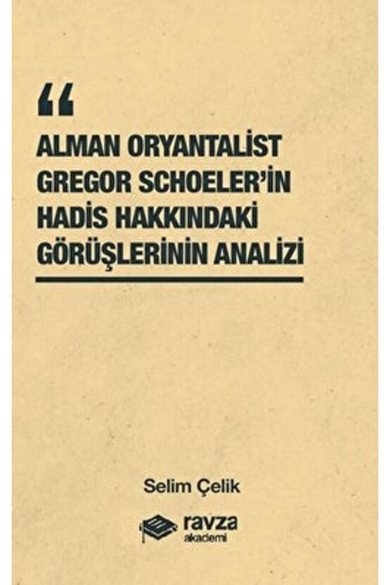 Alman Oryantalist Gregor Schoeler’in Hadis Hakkindaki Görüslerinin Analizi
