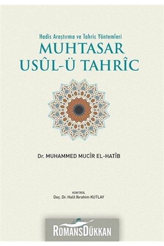 Muhtasar Hadis Tahric Usulü & Hadis Araştırma Ve Tahriç Yöntemleri - Muhammed Mucir El-hatib