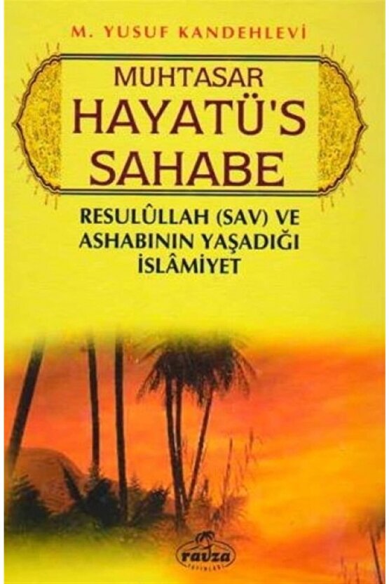 Muhtasar Hayatüs Sahabe (ciltli, Şamua) - Muhammed Yusuf Kandehlevi 9786054411221