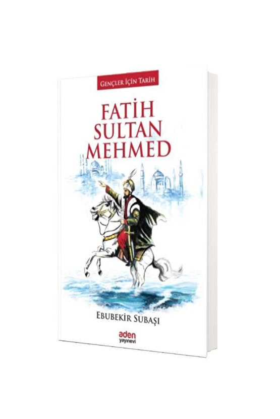 Gençler İçin Tarih - Fatih Sultan Mehmed (Ciltli)