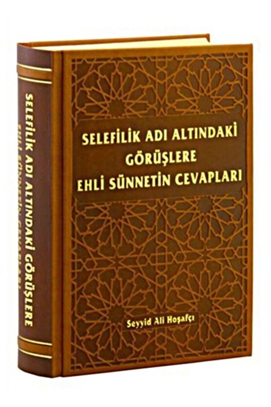 Selefilik Adı Altındaki Görüşlere Ehli Sünnetin Cevapları