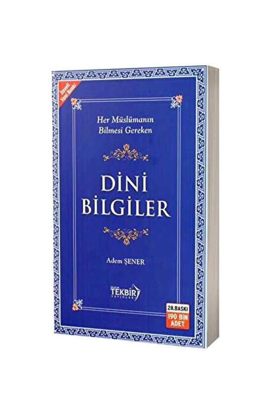 Her Müslümanın Bilmesi Gereken Temel Dini Bilgiler - İlmihal - Dini Kitaplar - Adem Şener