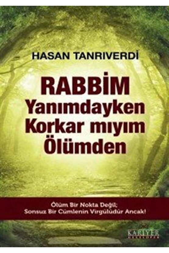 Rabbim Yanımdayken Korkar Mıyım Ölümden