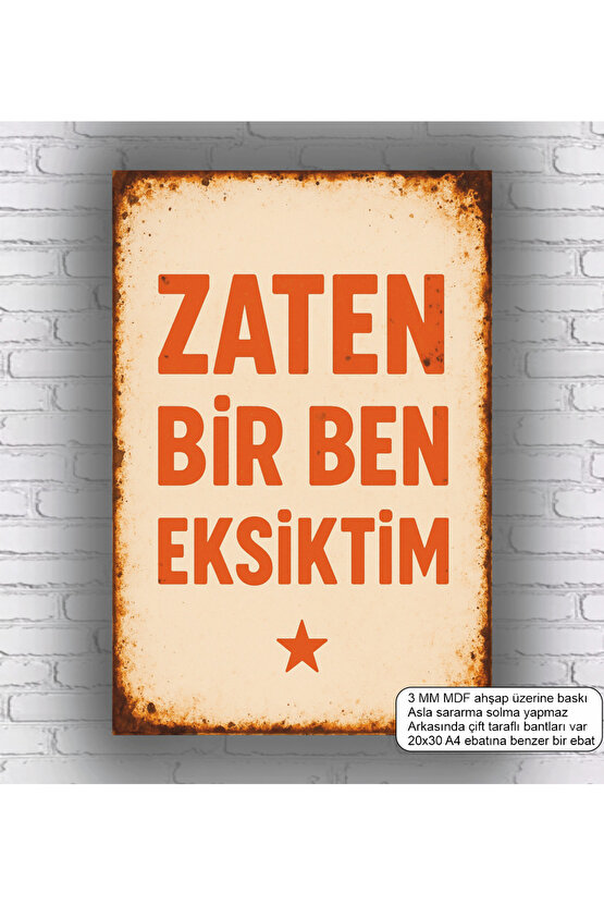 zaten bir ben eksiktim komik esprili sözler duvar yazıları mdf tablo retro ahşap poster
