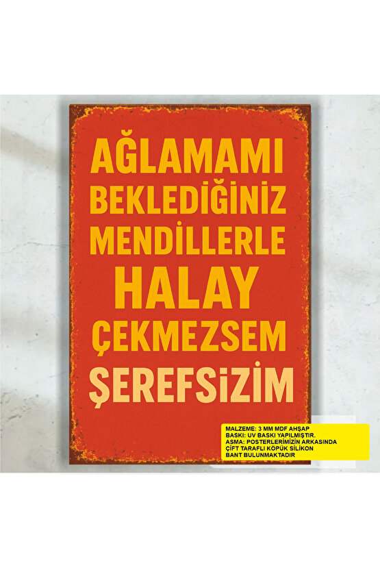 ağlamamı beklemeyin komik esprili atarlı sözler duvar yazıları retro ahşap poster tablo