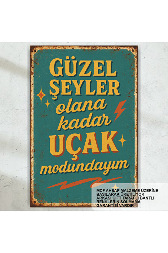 güzel şeyler olana kadar uçak modundayım komik sözler duvar yazıları retro ahşap poster tablo