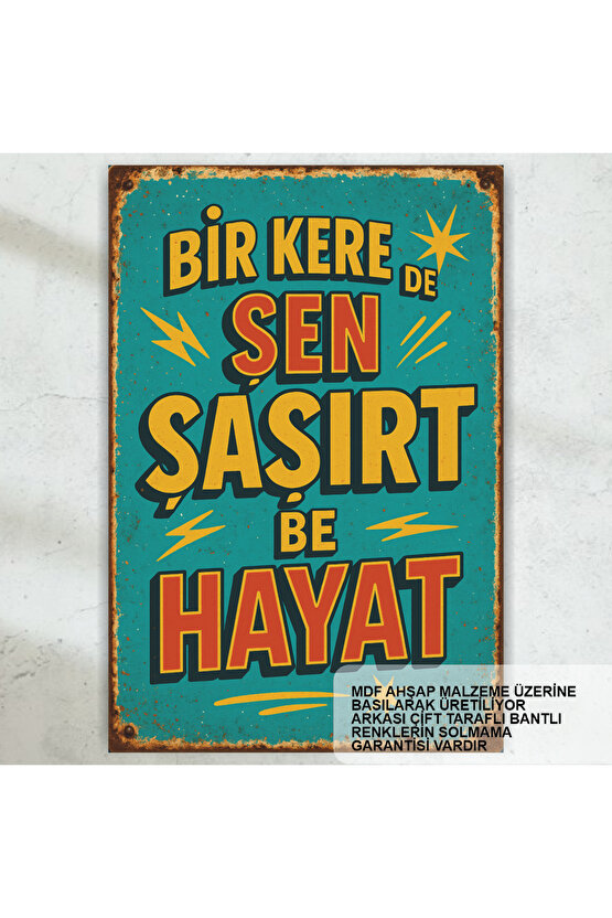 bir kere de sen şaşırt hayat komik esprili sözler duvar yazıları retro ahşap poster tablo