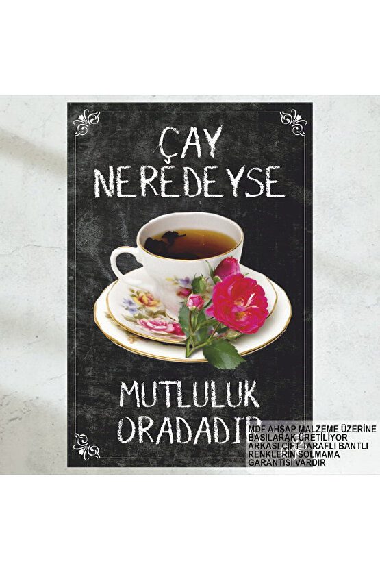 çay neredeyse mutluluk oradadır güzel çay sözleri retro ahşap poster tablo