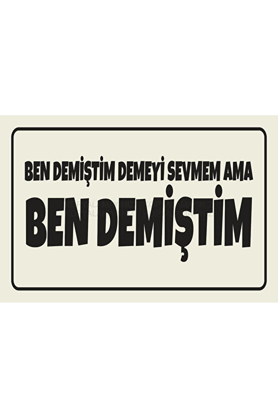 ben demiştim komik sözler duvar yazıları kamyon arkası sözler retro ahşap poster tablo