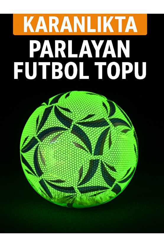 Karanlıkta Parlayan Işıldayan Orjinal Futbol Topu 2