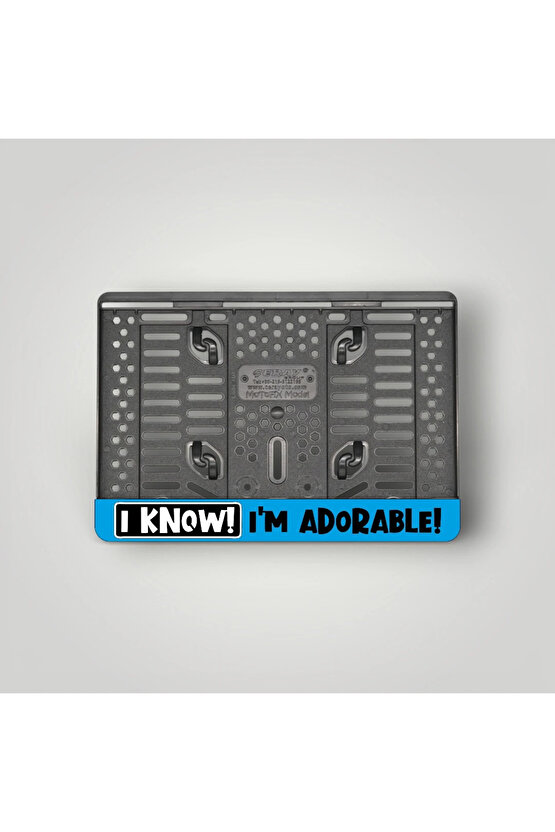 I KNOW! IM ADORABLE 3D KABARTMALI MAVİ PLEKSİ MOTOR PLAKALIĞI